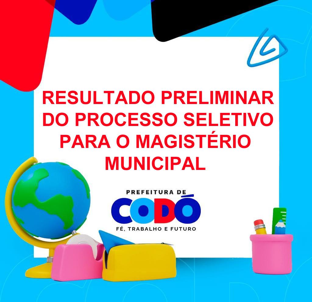 PREFEITURA DE CODÓ DIVULGA RESULTADO PRELIMINAR DO PROCESSO SELETIVO PARA O MAGISTÉRIO MUNICIPAL 
